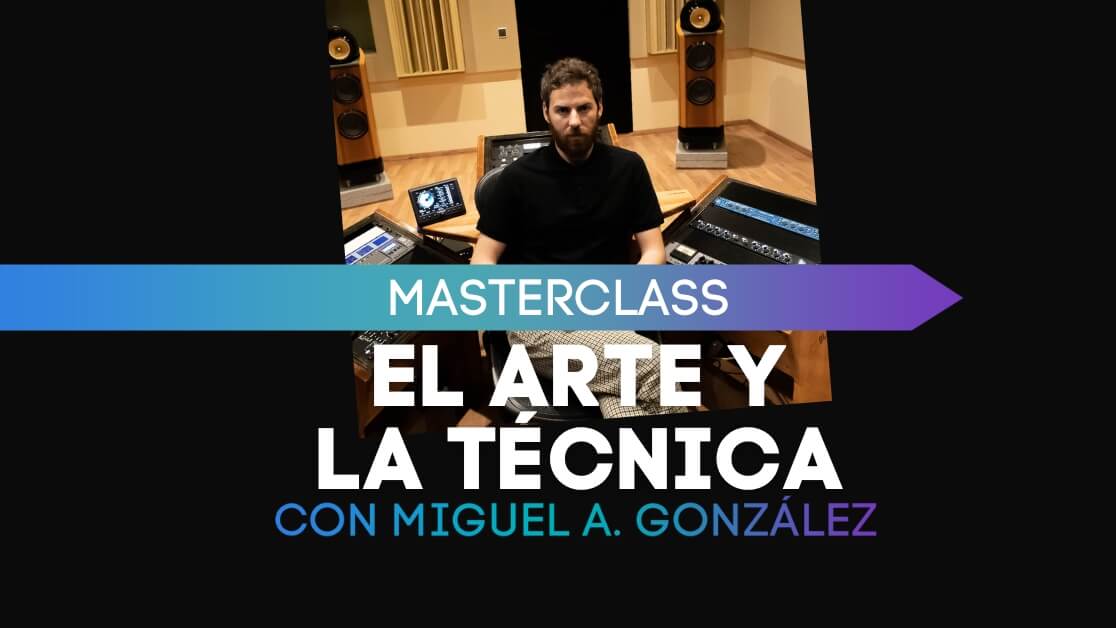 Masterclass el Arte y la Mezcla en el mastering